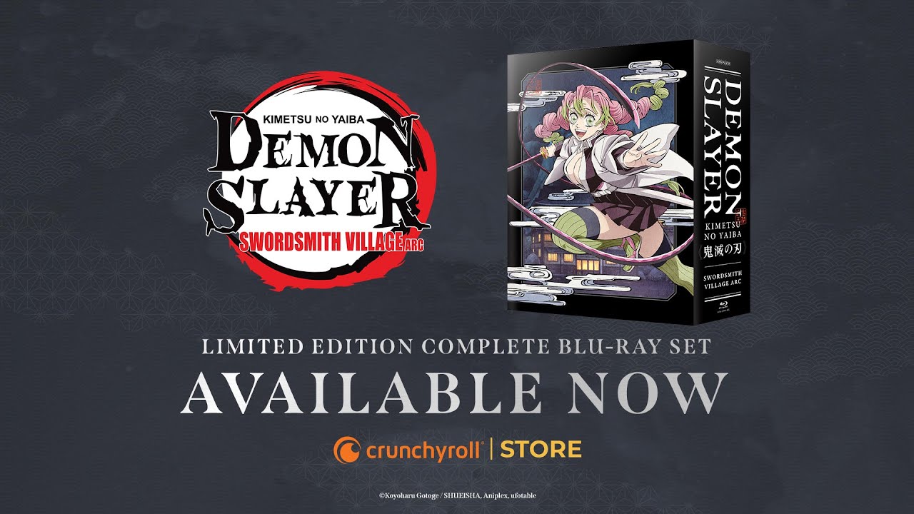 Demon Slayer: Kimetsu no Yaiba Swordsmith Village Arc  |  Limited Edition Blu-ray Set Available Now