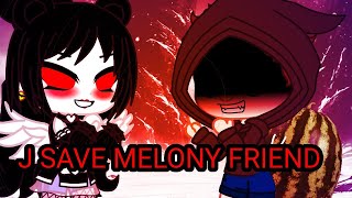 J save Melony Friend