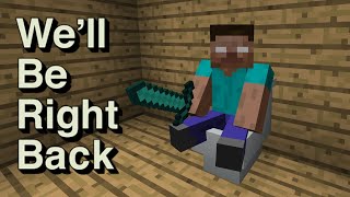 Well Be Right Back Minecraft - Herobrine