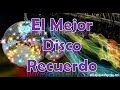 EL MEJOR DISCO RECUERDO (Disco y High Energy)