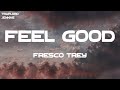 Fresco Trey Feel Good Feat Lil Tjay Lyrics mp3