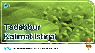 MTQ | Tadabbur Kalimat Istirja' (Qs. Al-Baqarah:156)