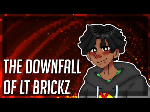 The Downfall Of Lt Brickz