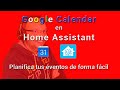 Google Calendar en Home Assistant: Instalación y configuración