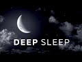 Deep Sleep Music ★︎ FALL ASLEEP IMMEDIATELY ★︎ Melatonin Release