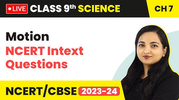 Motion - NCERT Intext Questions | Class 9 Science Chapter 7 (LIVE) 2023-24