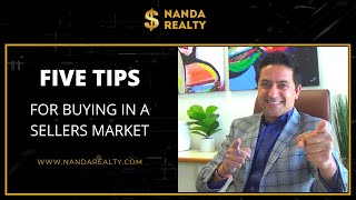 5 TIPS FOR BUYING IN A SELLERS MARKET