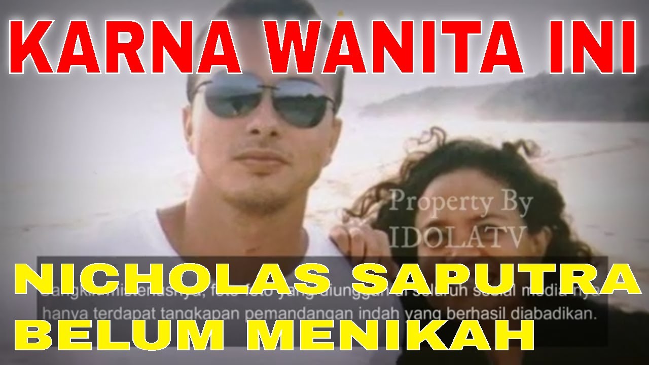 Karna Wanita Ini, Nicholas Saputra Belum Menikah Sampai Sekarang