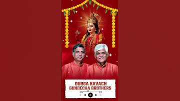 Durga Kavach  | HAPPY NAVRATRI | Gundecha Brothers