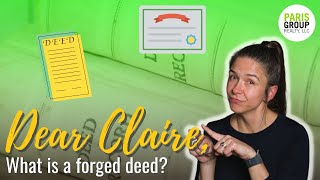 Dear Claire, What is a forged deed? | Paris Group Realty, LLC