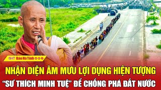 Nhận diện âm mưu lợi dụng hiện tượng “sư Thích Minh Tuệ” để chống phá đất nước