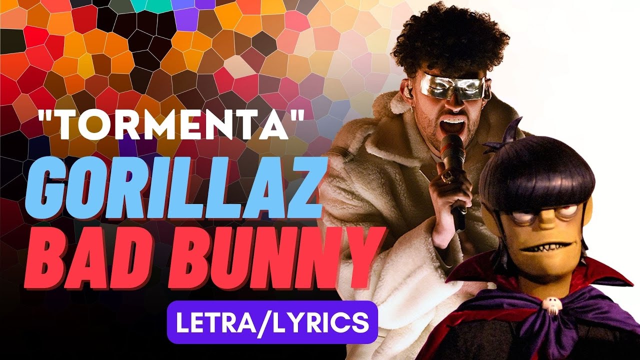 Gorillaz x Bad Bunny - Tormenta (Lyrics/Letra) - YouTube