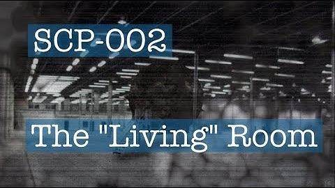 SCP-002 - The "Living" Room - SCP Video