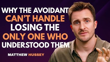Why the Avoidant Can’t Handle Losing the Only One Who Understood Them | Matthew Hussey