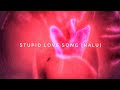 Rvn55  stupid love song halu official lyric