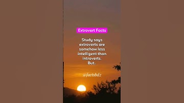 Study says extroverts are somehow less intelligent than introverts, But..#psychologyfacts #shorts