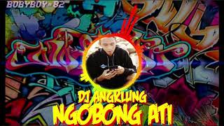 DJ ANGKLUNG NGOBONG ATI SETENGAH JARANAN TERBARU DJ REMIX 2020