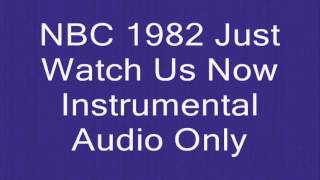 NBC 1982 Just Watch Us Now Instrumental Audio Only