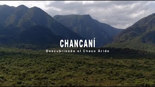 CHANCANÍ - Descubriendo el Chaco Árido (Video completo)