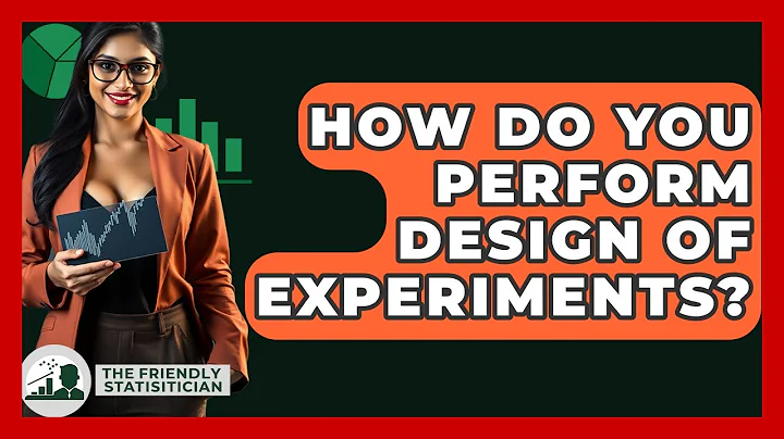 How Do You Perform Design Of Experiments? - The Friendly Statistician