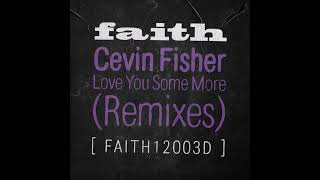 Cevin Fisher - Love You Some More (Harry Romero Extended Remix)