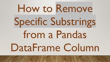 How to Remove Specific Substrings from a Pandas DataFrame Column
