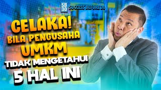 CELAKA! Bila Pengusaha UMKM Tidak Mengetahui 5 Hal Ini ! ( Target Market : UMKM )