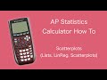 AP Statistics Calculator How To Ep. 2 [linReg, scatterplots]