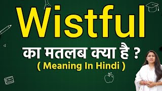 Wistful meaning in hindi | Wistful ka matlab kya hota hai | Word meaning