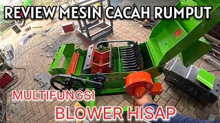 REVIEW TERBARU CARA KERJA MESIN CACAH RUMPUT TIPE CIN4 YANG DILENGKAPI BLOWER HISAP