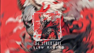 DJ STEREO LOVE BREAKFUNK SLOW REVERB