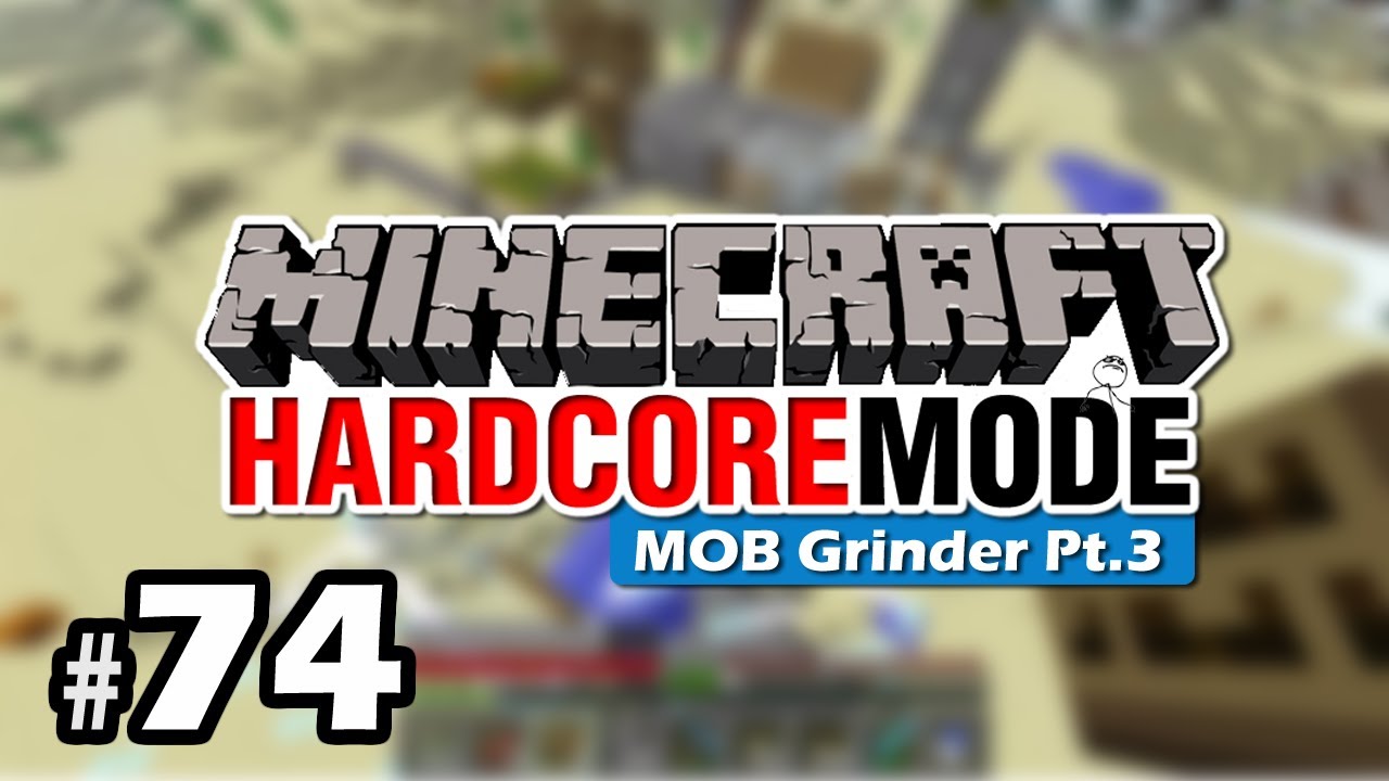 games people play Minecraft Hardcore Mode Ep.74 - MOB Grinder Pt.3