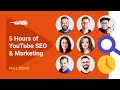 5 Hours of YouTube SEO and Marketing