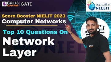 NIELIT 2023 CSE | Computer Network | Top 10 Questions on Network Layer | BYJU