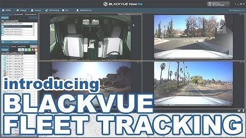 Introducing BlackVue Fleet Tracking