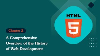 Unleashing the Power of HTML 5: A Comprehensive Overview of the History of Web Development