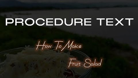 HOW TO MAKE FRUIT SALAD//PROCEDURE TEXT