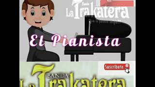 EL PIANISTA | Banda La Trakatera