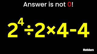 99% Get This Wrong! 2^4÷2×4-4 =  (PEMDAS Trick)