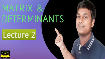 Lecture 2||Matrix and Determinants||HSC||Higher math 1st paper||1st Chapter||HSC 23, 24