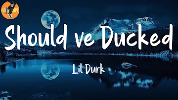 Lil Durk - Should've Ducked (Lyrics)