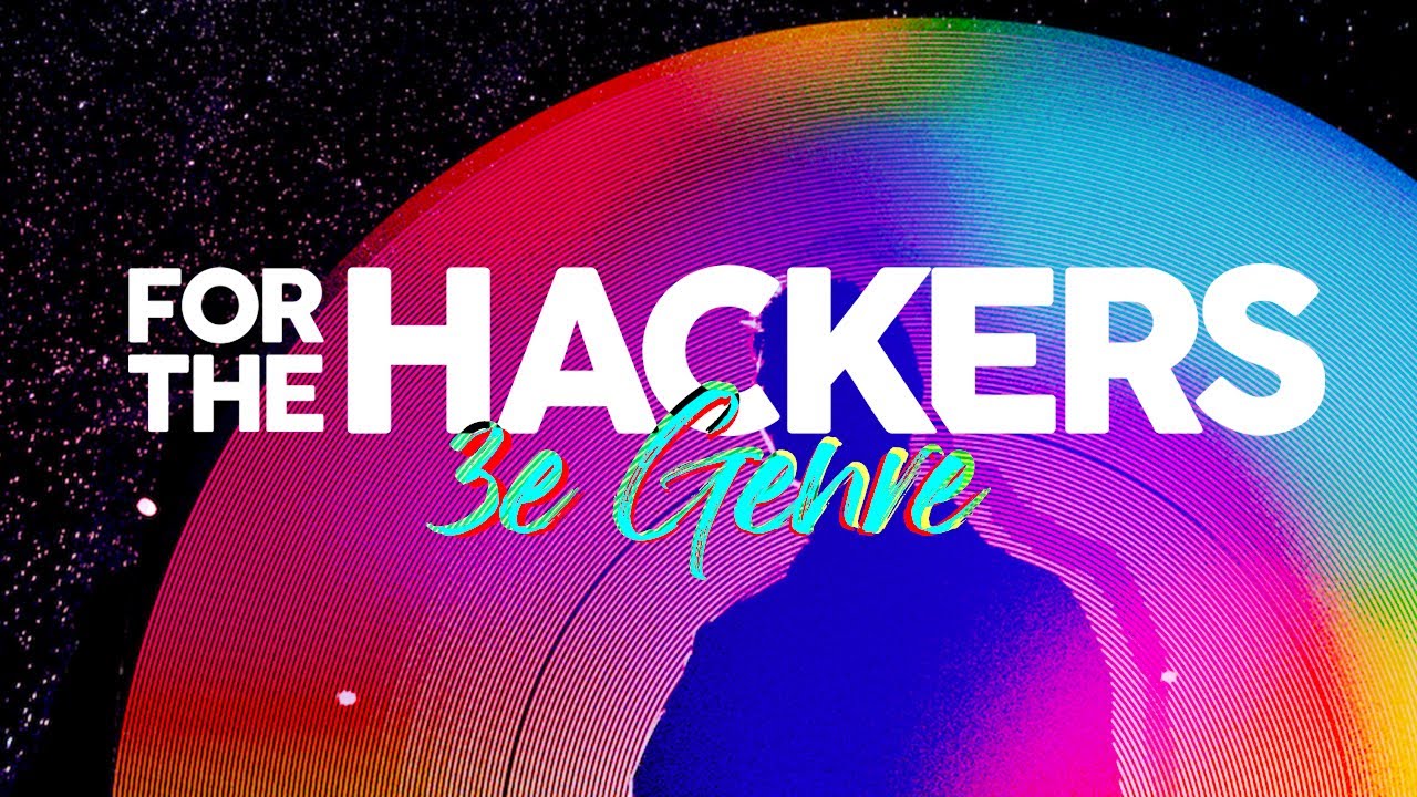 For The Hackers - 3e Genre (Clip Officiel)