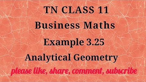 Tn 11 Business maths |example 3.25 |Analytical Geometry |chapter 3|gmrrao maths|