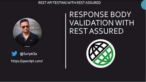 Rest Assured Tutorial - API Response Body Validation With Rest Assured