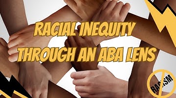 #Racialinequality, Biases, & #Stereotypes through an ABA Lens (B-11)