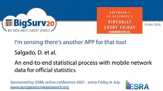 Salgado (BigSurv20) An end-to-end statistical process with mobile network data