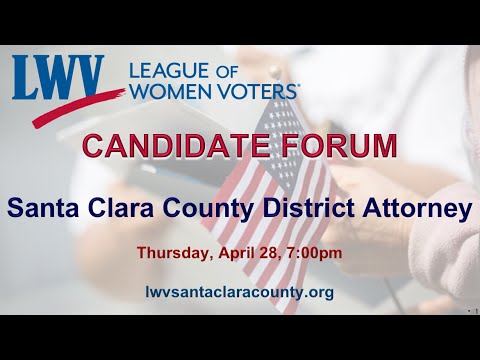 Santa Clara County District Attorney Candidate Forum 2022 (Primary ...
