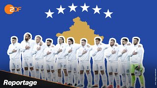 Wie Kosovos Fußballer für ihr Land kämpfen | SPORTreportage – ZDF