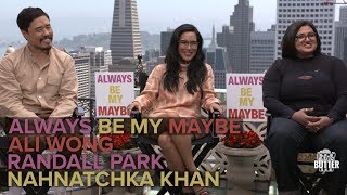 Always Be My Maybe Interview Ali Wong, Randall Park & Nahnatchka Khan Extra Er