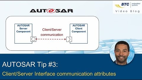 AUTOSAR Tip #3: Client/ Server Interface communication attributes